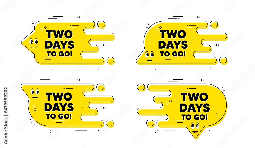 Poster 2 days to go text. cartoon face transition chat bubble. special offer price sign. advertising discou