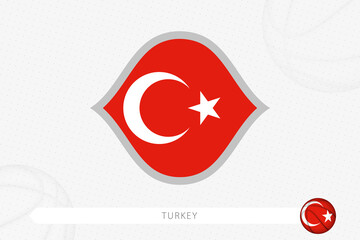 Turkey flag for basketball competition on gray basketball background.