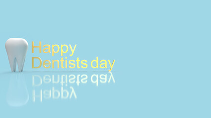 The white tooth and gold text for happy dentist day 3d rendering