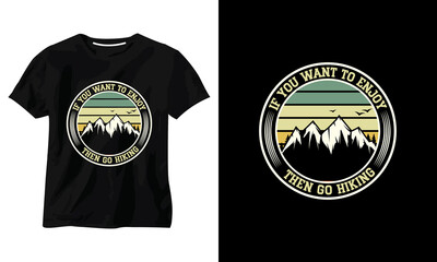 if you want to enjoy then go hiking t-shirt design 2