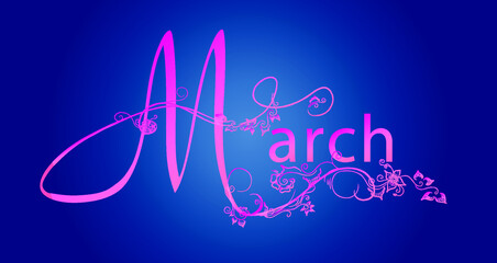 March: composition of fonts decorated with floral motifs. Elegant, ornate and colorful lettering
