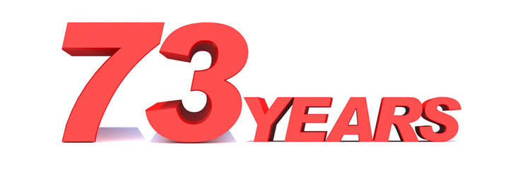 73 YEARS word on white background. 3d illustration