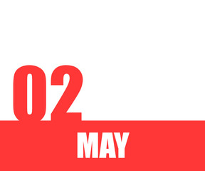 May. 02th day of month, calendar date. Red numbers and stripe with white text on isolated background. Concept of day of year, time planner, spring month