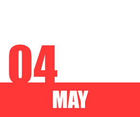 May. 04th day of month, calendar date. Red numbers and stripe with white text on isolated background. Concept of day of year, time planner, spring month