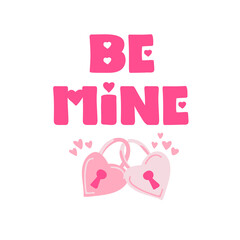 Be mine. Valentine's day illustration concept. Vector lettering. 