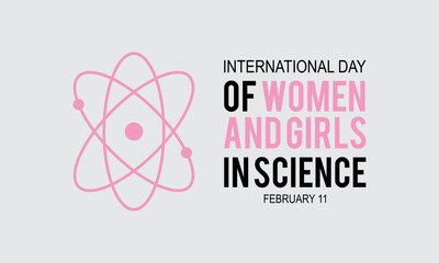 International Day of Women and Girls in Science . Vector template Design for banner, card, poster, background.