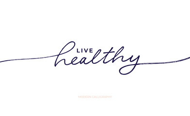 Live healthy vector line lettering. Modern calligraphy with swashes. Healthy lifestyle concept with handwritten text. Pen ink inscription for photo overlays, greeting card or t-shirt print, poster