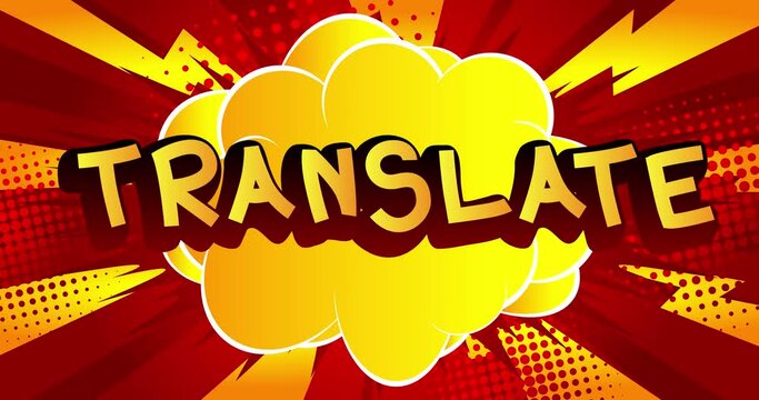Translate. Motion poster. 4k animated Comic book word text moving on abstract comics background. Retro pop art style. Translation, translator, learning foreign language concept.