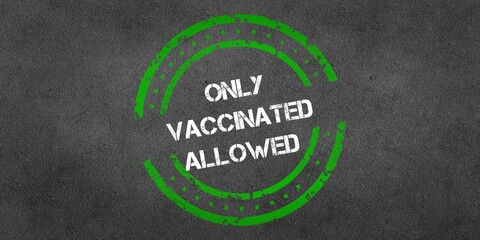 Only vaccinated allowed
