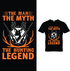 The man the myth the hunting legend...t-shirt