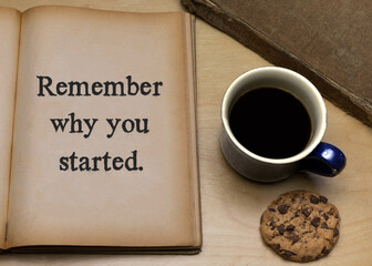 Remember why you started. - obrazy, fototapety, plakaty