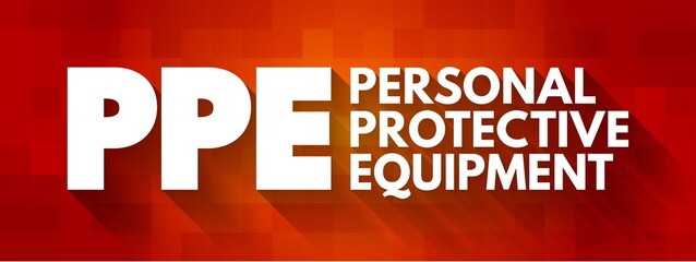 PPE - Personal Protective Equipment - protective clothing, helmets, goggles, or other garments or equipment designed to protect the wearer's body from injury or infection, acronym concept background