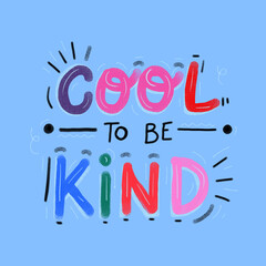cool to be kind lettering