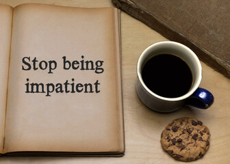Stop being impatient