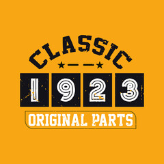 Classic 1923 Original Parts. 1923 Vintage Retro Birthday