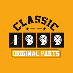 Classic 1999 Original Parts. 1999 Vintage Retro Birthday