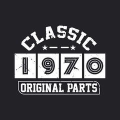 Born in 1970 Vintage Retro Birthday, Classic 1970 Original Parts