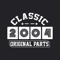 Born in 2004 Vintage Retro Birthday, Classic 2004 Original Parts