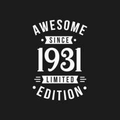 Born in 1931 Awesome since Retro Birthday, Awesome since 1931 Limited Edition
