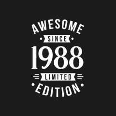 Born in 1988 Awesome since Retro Birthday, Awesome since 1988 Limited Edition