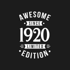 Born in 1920 Awesome since Retro Birthday, Awesome since 1920 Limited Edition