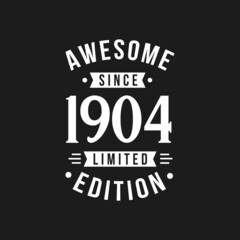 Fototapeta na wymiar Born in 1904 Awesome since Retro Birthday, Awesome since 1904 Limited Edition