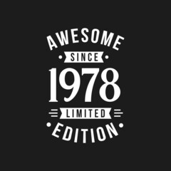 Born in 1978 Awesome since Retro Birthday, Awesome since 1978 Limited Edition