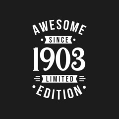 Fototapeta na wymiar Born in 1903 Awesome since Retro Birthday, Awesome since 1903 Limited Edition