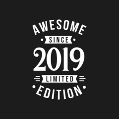Born in 2019 Awesome since Retro Birthday, Awesome since 2019 Limited Edition