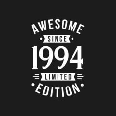 Born in 1994 Awesome since Retro Birthday, Awesome since 1994 Limited Edition