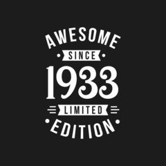 Born in 1933 Awesome since Retro Birthday, Awesome since 1933 Limited Edition
