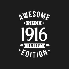 Fototapeta na wymiar Born in 1916 Awesome since Retro Birthday, Awesome since 1916 Limited Edition