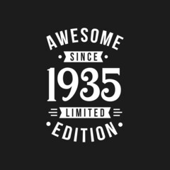 Born in 1935 Awesome since Retro Birthday, Awesome since 1935 Limited Edition