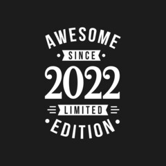Born in 2022 Awesome since Retro Birthday, Awesome since 2022 Limited Edition