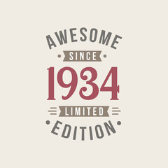 Awesome since 1934 Limited Edition. 1934 Awesome since Retro Birthday