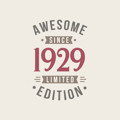 Fototapeta na wymiar Awesome since 1929 Limited Edition. 1929 Awesome since Retro Birthday