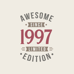 Fototapeta na wymiar Awesome since 1997 Limited Edition. 1997 Awesome since Retro Birthday