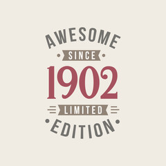 Awesome since 1902 Limited Edition. 1902 Awesome since Retro Birthday