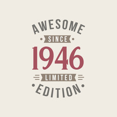 Fototapeta na wymiar Awesome since 1946 Limited Edition. 1946 Awesome since Retro Birthday