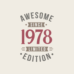 Awesome since 1978 Limited Edition. 1978 Awesome since Retro Birthday