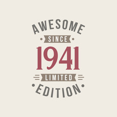 Awesome since 1941 Limited Edition. 1941 Awesome since Retro Birthday