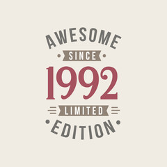 Fototapeta na wymiar Awesome since 1992 Limited Edition. 1992 Awesome since Retro Birthday