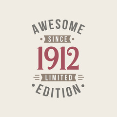 Awesome since 1912 Limited Edition. 1912 Awesome since Retro Birthday