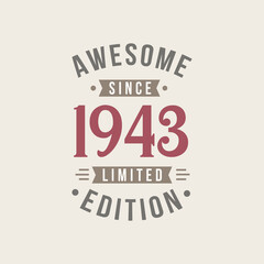 Awesome since 1943 Limited Edition. 1943 Awesome since Retro Birthday