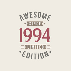 Awesome since 1994 Limited Edition. 1994 Awesome since Retro Birthday