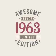 Fototapeta na wymiar Awesome since 1963 Limited Edition. 1963 Awesome since Retro Birthday
