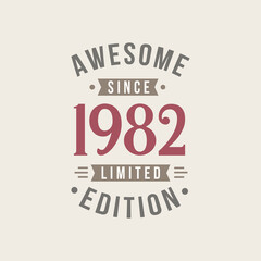 Awesome since 1982 Limited Edition. 1982 Awesome since Retro Birthday