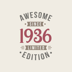 Fototapeta na wymiar Awesome since 1936 Limited Edition. 1936 Awesome since Retro Birthday