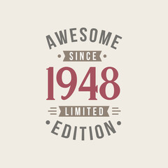 Fototapeta na wymiar Awesome since 1948 Limited Edition. 1948 Awesome since Retro Birthday