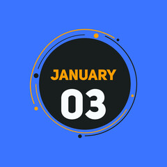 January 03 text calendar reminder. 3rd January daily calendar icon vector. 